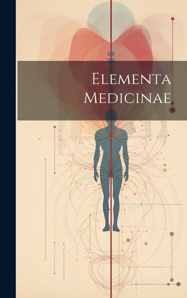 Elementa Medicinae by Anonymous, Hardcover | Indigo Chapters