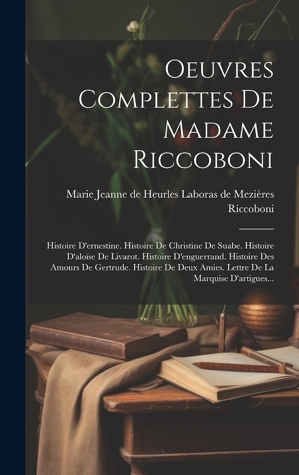 Oeuvres Complettes De Madame Riccoboni by Marie Jeanne De Heurles Laboras De Mezi, Hardcover | Indigo Chapters
