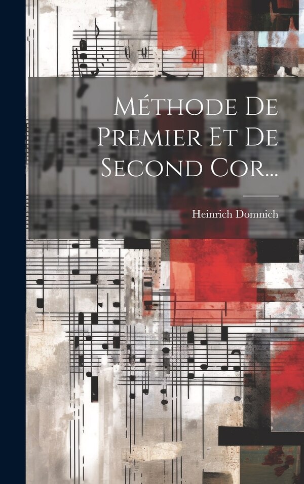Méthode De Premier Et De Second Cor. by Heinrich Domnich, Hardcover | Indigo Chapters