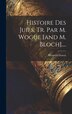 Histoire Des Juifs Tr. Par M. Wogue [and M. Bloch] by Heinrich Graetz, Hardcover | Indigo Chapters