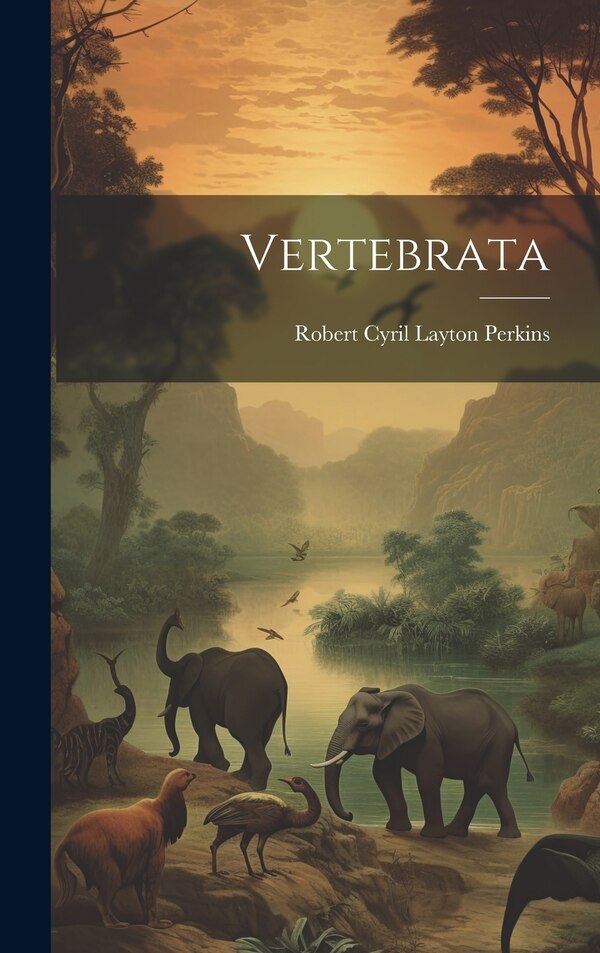 Vertebrata by Robert Cyril Layton Perkins, Hardcover | Indigo Chapters
