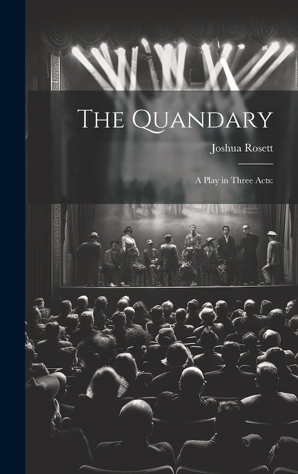 The Quandary by Joshua Rosett, Hardcover | Indigo Chapters