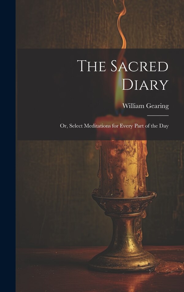 The Sacred Diary by William Gearing, Hardcover | Indigo Chapters