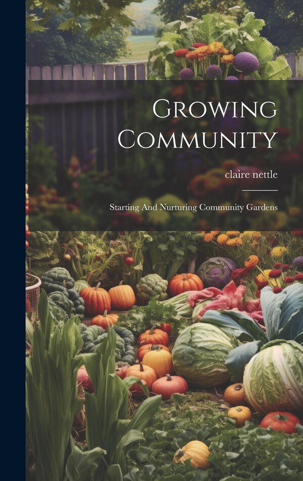 Growing Community by Claire Nettle, Hardcover | Indigo Chapters