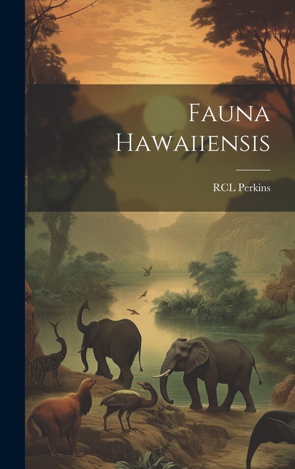 Fauna Hawaiiensis by Rcl Perkins, Hardcover | Indigo Chapters