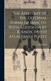 The Anatomy of the External Forms of Man Ed. With Additions by R. Knox. [With] Atlas [And] Plates by A Julien Fau, Hardcover | Indigo Chapters