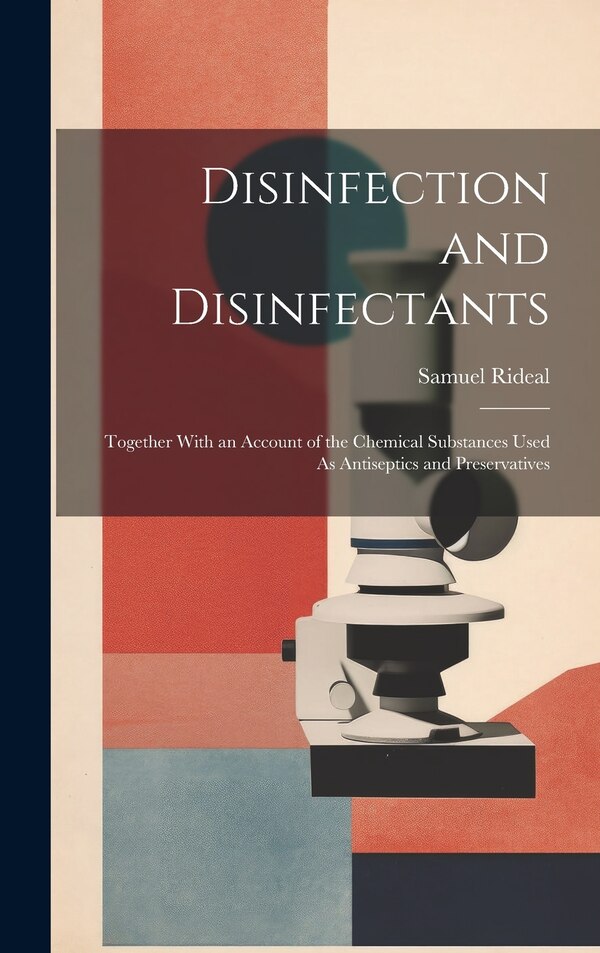 Disinfection and Disinfectants by Samuel Rideal, Hardcover | Indigo Chapters