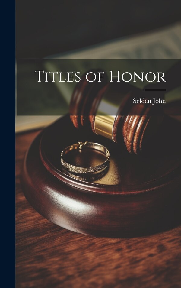 Titles of Honor by 1584-1654 Selden John, Hardcover | Indigo Chapters
