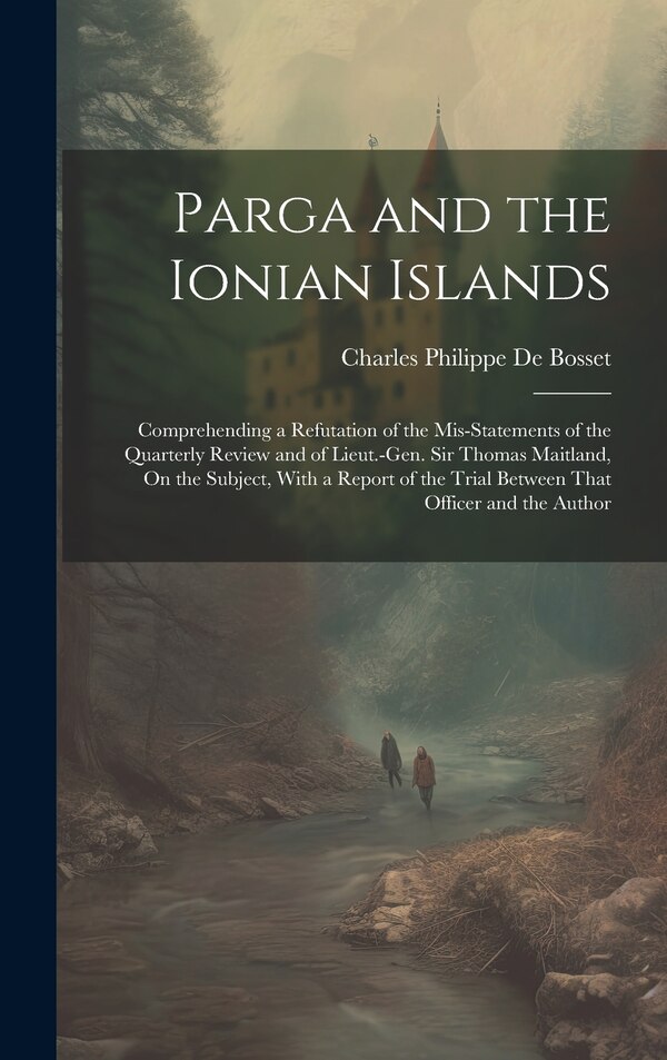 Parga and the Ionian Islands by Charles Philippe De Bosset, Hardcover | Indigo Chapters