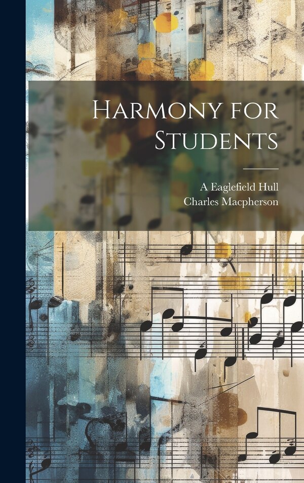 Harmony for Students by Charles Macpherson, Hardcover | Indigo Chapters