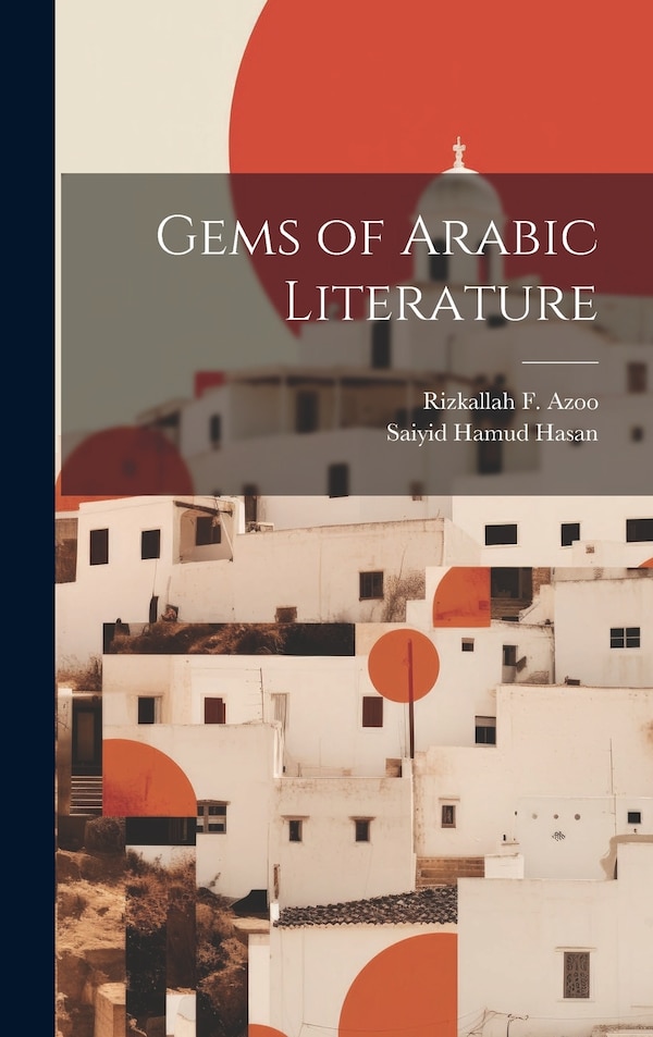 Gems of Arabic Literature by Rizkallah F Azoo, Hardcover | Indigo Chapters