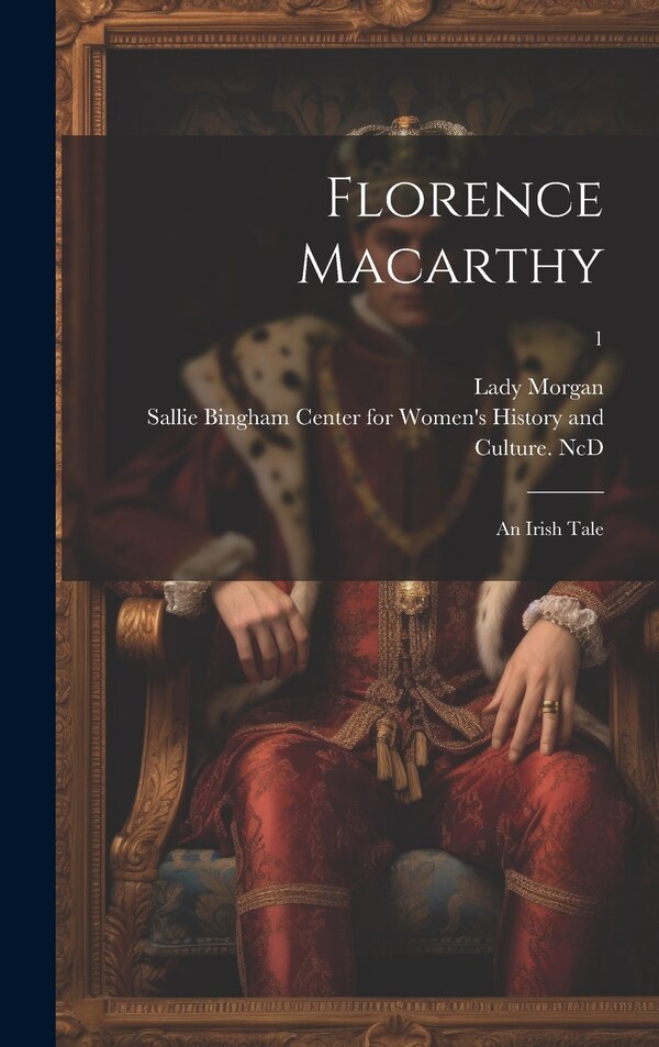 Florence Macarthy by Lady (sydney) 1783-1859 Morgan, Hardcover | Indigo Chapters