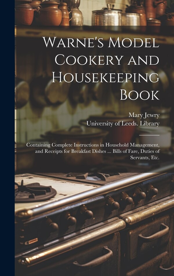 Warne's Model Cookery and Housekeeping Book by Mary Jewry, Hardcover | Indigo Chapters