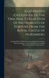 Illustrated Catalogue of the Original Collection of Instruments of Torture From the Royal Castle of Nuremberg by Anonymous, Hardcover