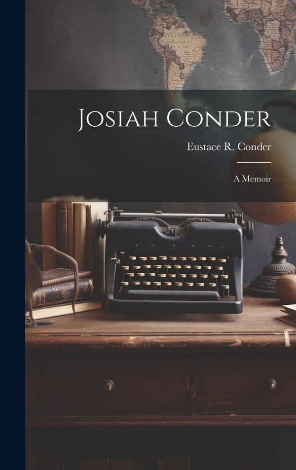 Josiah Conder by Eustace R Conder, Hardcover | Indigo Chapters