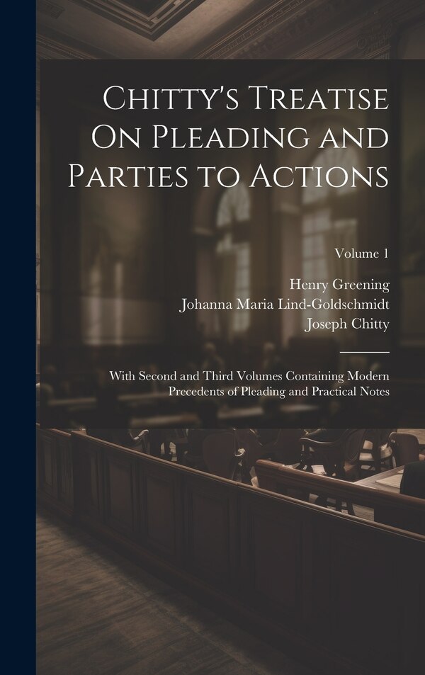 Chitty's Treatise On Pleading and Parties to Actions by Joseph Chitty, Hardcover | Indigo Chapters
