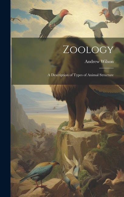 Zoology by Andrew Wilson, Hardcover | Indigo Chapters