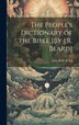 The People's Dictionary of the Bible [By J.R. Beard] by John Relly Beard, Hardcover | Indigo Chapters