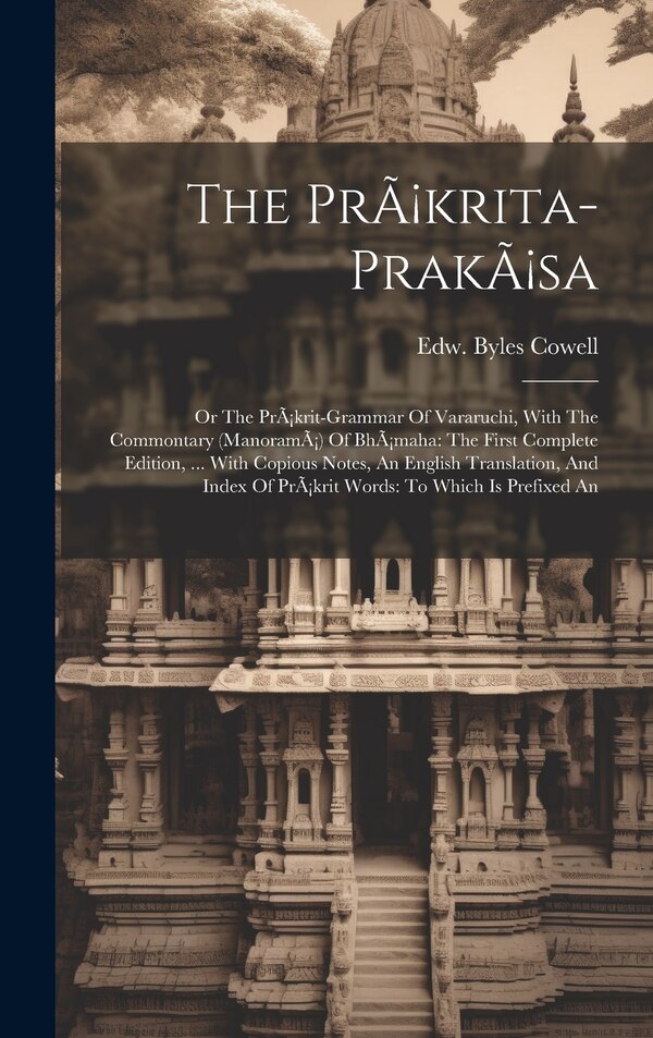 The Pràkrita-prakàsa by Edw Byles Cowell, Hardcover | Indigo Chapters