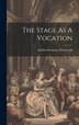 The Stage As A Vocation by Adeline Stanhope Wheatcroft, Hardcover | Indigo Chapters