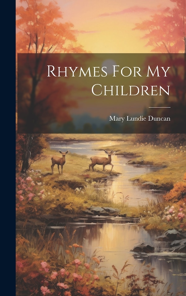 Rhymes For My Children by Mary Lundie Duncan, Hardcover | Indigo Chapters