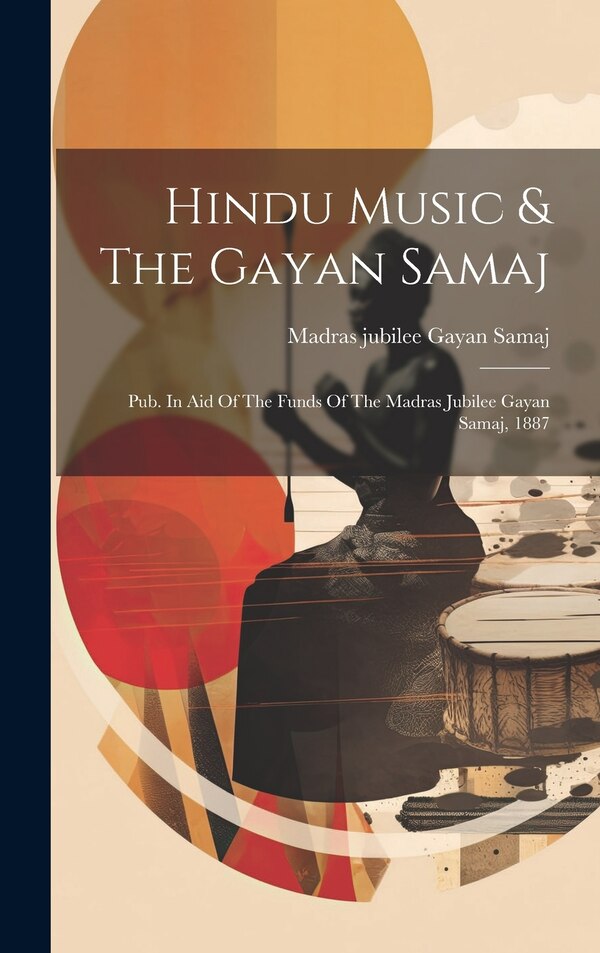 Hindu Music & The Gayan Samaj by Madras Jubilee Gayan Samaj, Hardcover | Indigo Chapters
