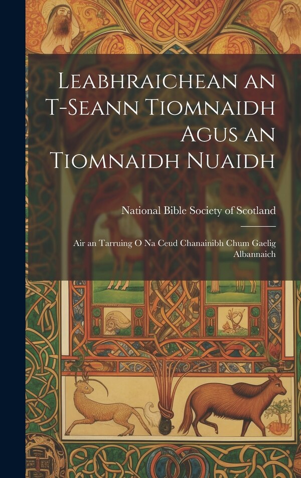 Leabhraichean an T-Seann Tiomnaidh Agus an Tiomnaidh Nuaidh by National Bible Society of Scotland, Hardcover | Indigo Chapters