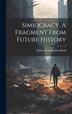 Simiocracy A Fragment From Future History by Arthur Montagu Brookfield, Hardcover | Indigo Chapters
