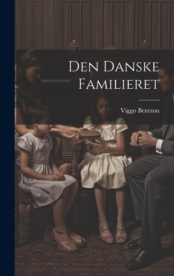 Den Danske Familieret by Viggo Bentzon, Hardcover | Indigo Chapters