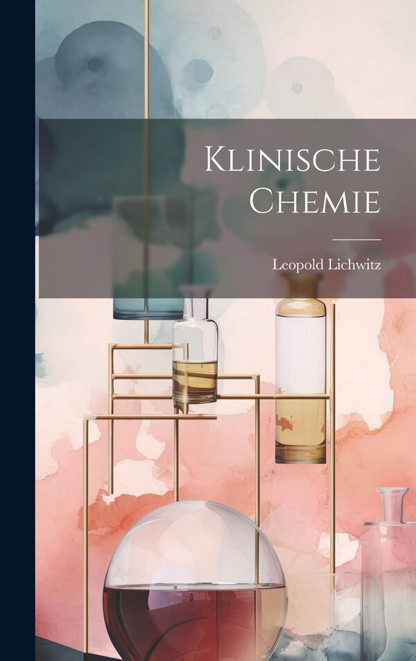 Klinische Chemie by Leopold Lichwitz, Hardcover | Indigo Chapters