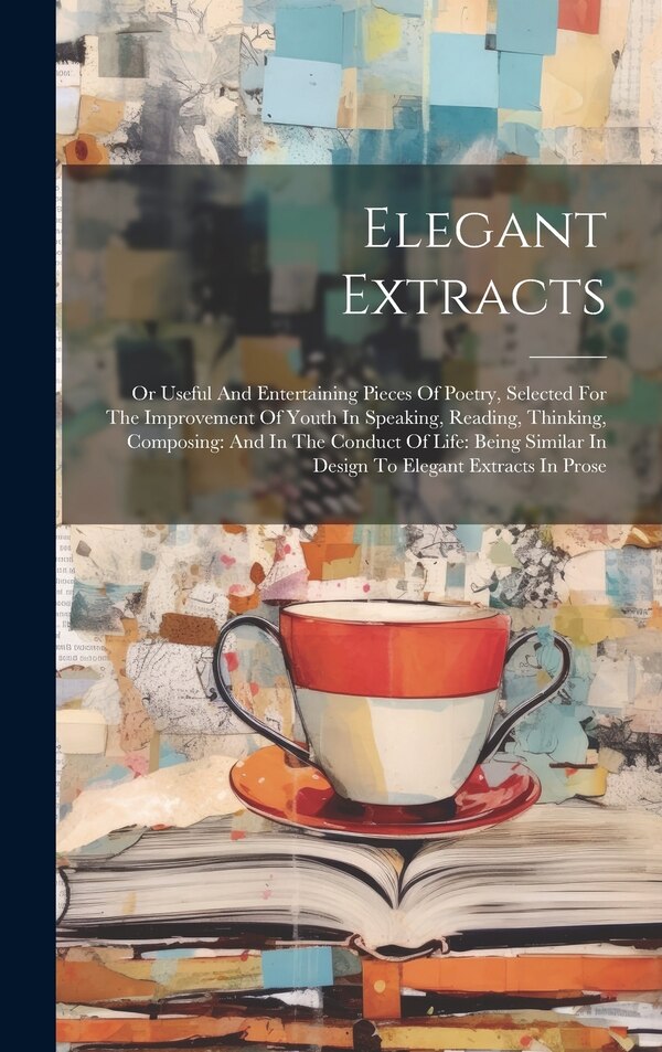 Elegant Extracts by Anonymous, Hardcover | Indigo Chapters