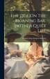 The Tide On The Moaning Bar. [with] A Quiet Life by Frances Eliza Hodgson Burnett, Hardcover | Indigo Chapters