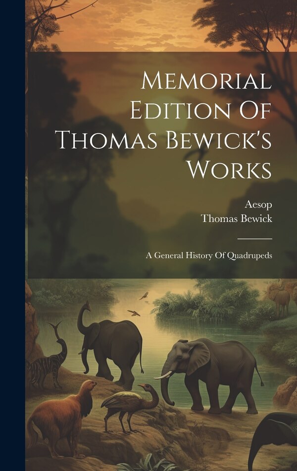 Memorial Edition Of Thomas Bewick's Works, Hardcover | Indigo Chapters