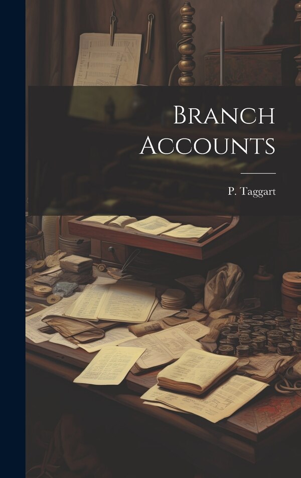 Branch Accounts by P Taggart, Hardcover | Indigo Chapters