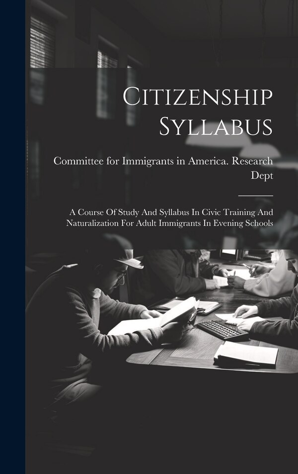 Citizenship Syllabus by Committee For Immigrants In America, Hardcover | Indigo Chapters