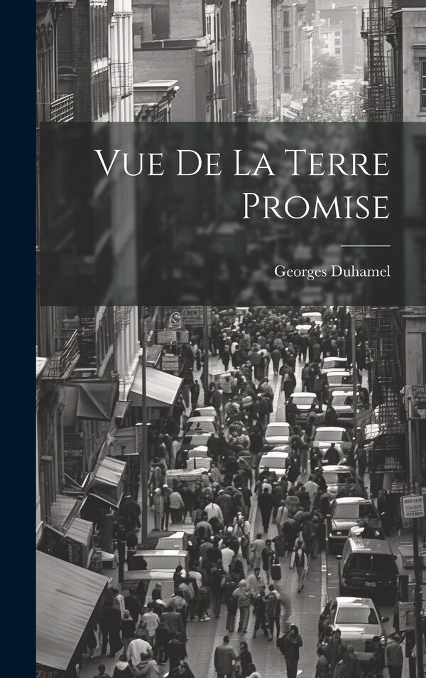 Vue De La Terre Promise by Georges Duhamel, Hardcover | Indigo Chapters