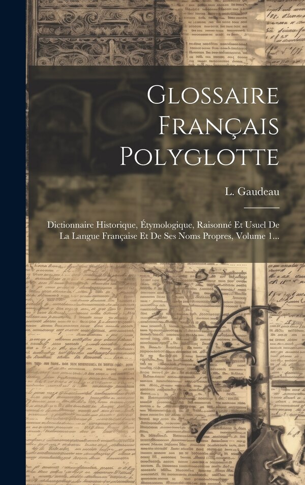 Glossaire Français Polyglotte by L Gaudeau, Hardcover | Indigo Chapters