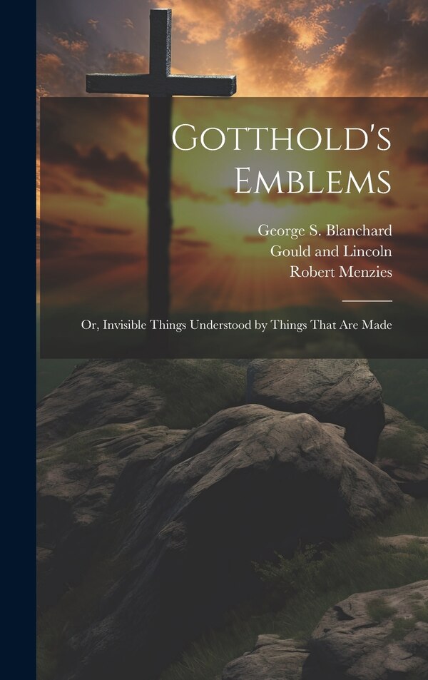 Gotthold's Emblems by Robert Menzies, Hardcover | Indigo Chapters