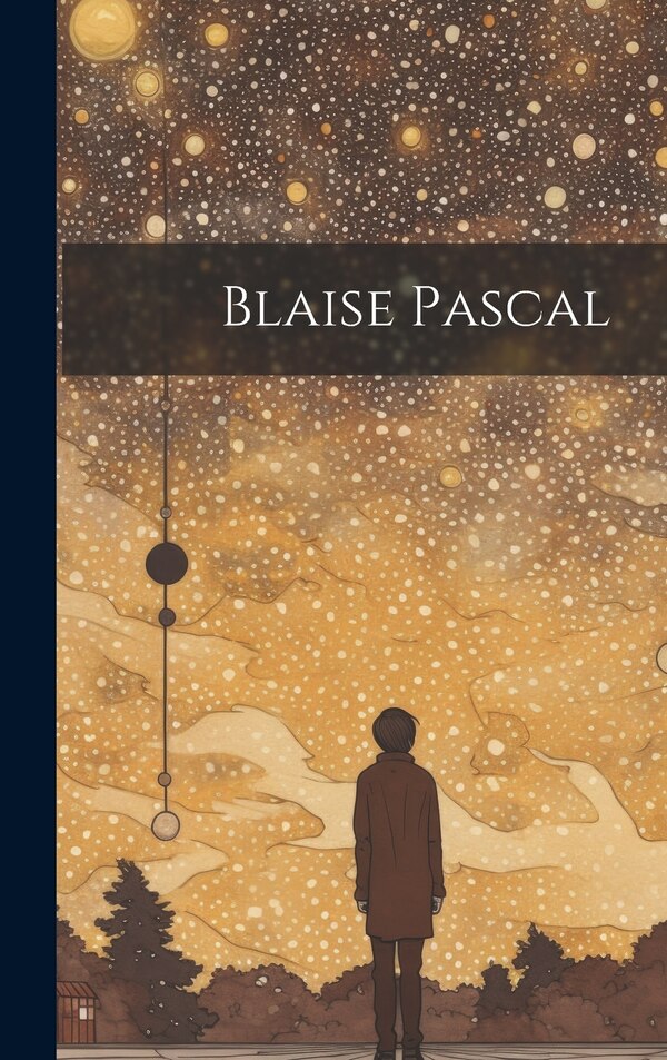 Blaise Pascal by Anonymous, Hardcover | Indigo Chapters