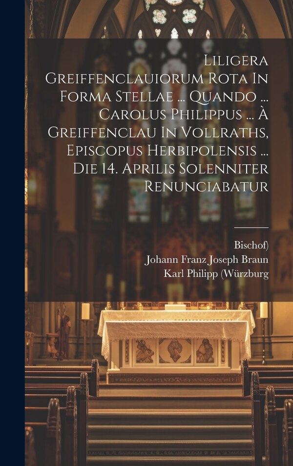 Liligera Greiffenclauiorum Rota In Forma Stellae by Bischof), Hardcover | Indigo Chapters