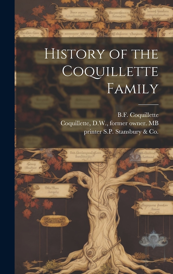 History of the Coquillette Family by B F Author Coquillette, Hardcover | Indigo Chapters