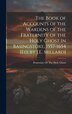 The Book of Accounts of the Wardens of the Fraternity of the Holy Ghost in Basingstoke 1557-1654 [Ed. by J.E. Millard], Hardcover | Indigo Chapters