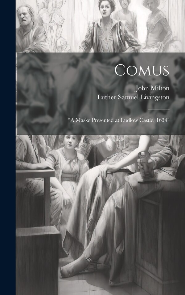 Comus by Luther Samuel Livingston, Hardcover | Indigo Chapters