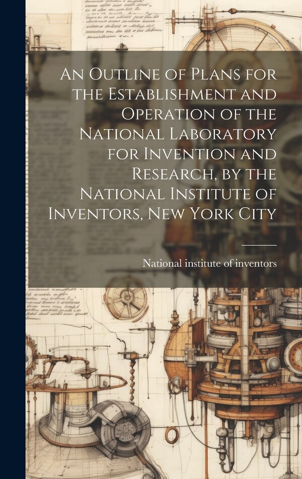 An Outline of Plans for the Establishment and Operation of the National Laboratory for Invention and Research by the National Institute of