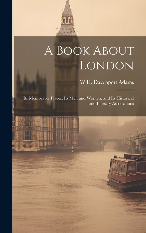 A Book About London by W H Davenport 1828-1891 Adams, Hardcover | Indigo Chapters