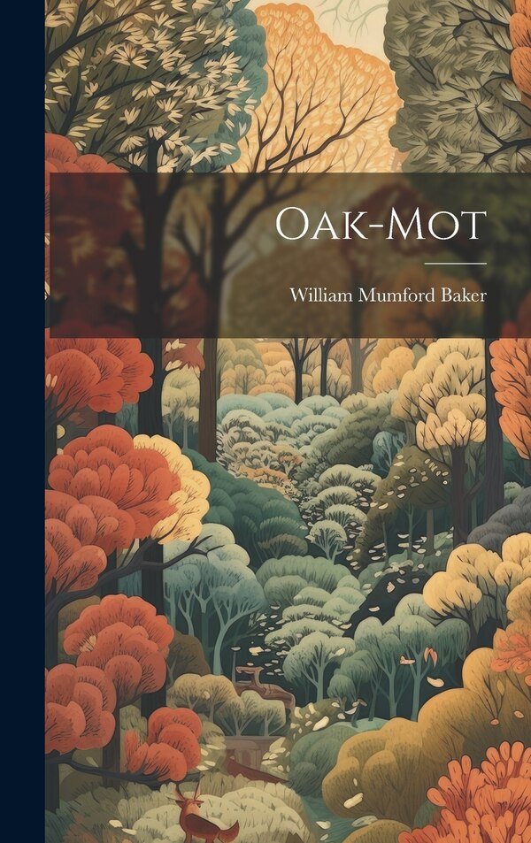 Oak-Mot by William Mumford Baker, Hardcover | Indigo Chapters