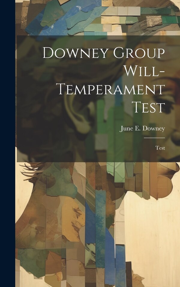 Downey Group Will-temperament Test by June E 1875-1932 Downey, Hardcover | Indigo Chapters