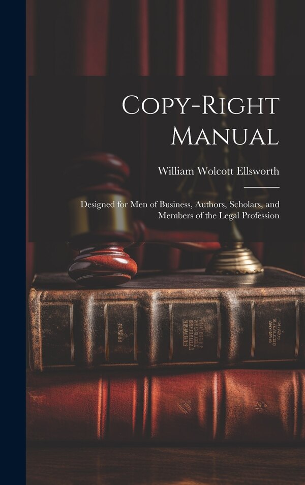 Copy-right Manual by William Wolcott Ellsworth, Hardcover | Indigo Chapters