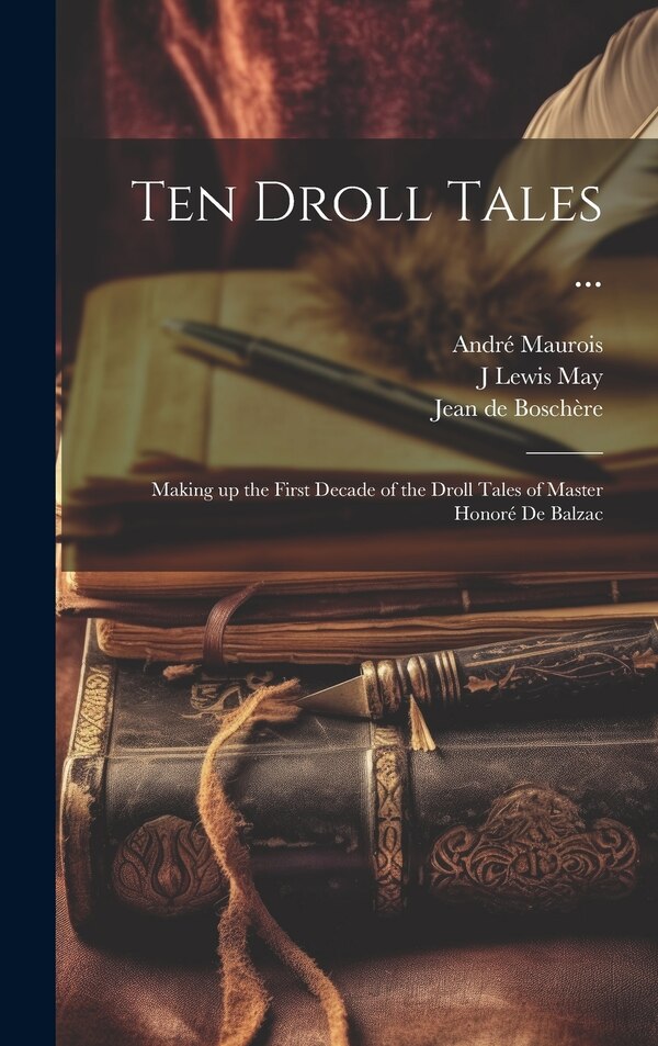 Ten Droll Tales . by André Maurois, Hardcover | Indigo Chapters