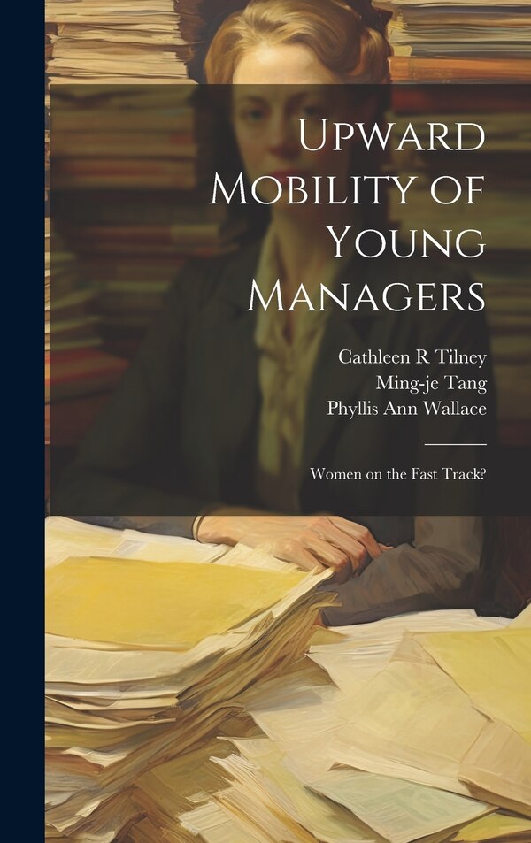 Upward Mobility of Young Managers by Phyllis Ann Wallace, Hardcover | Indigo Chapters